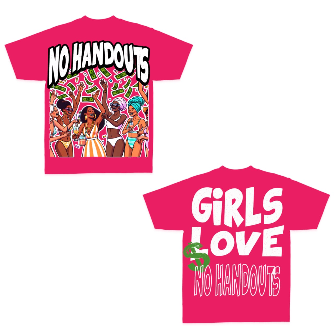 “Girls Love No HandOuts” Tee