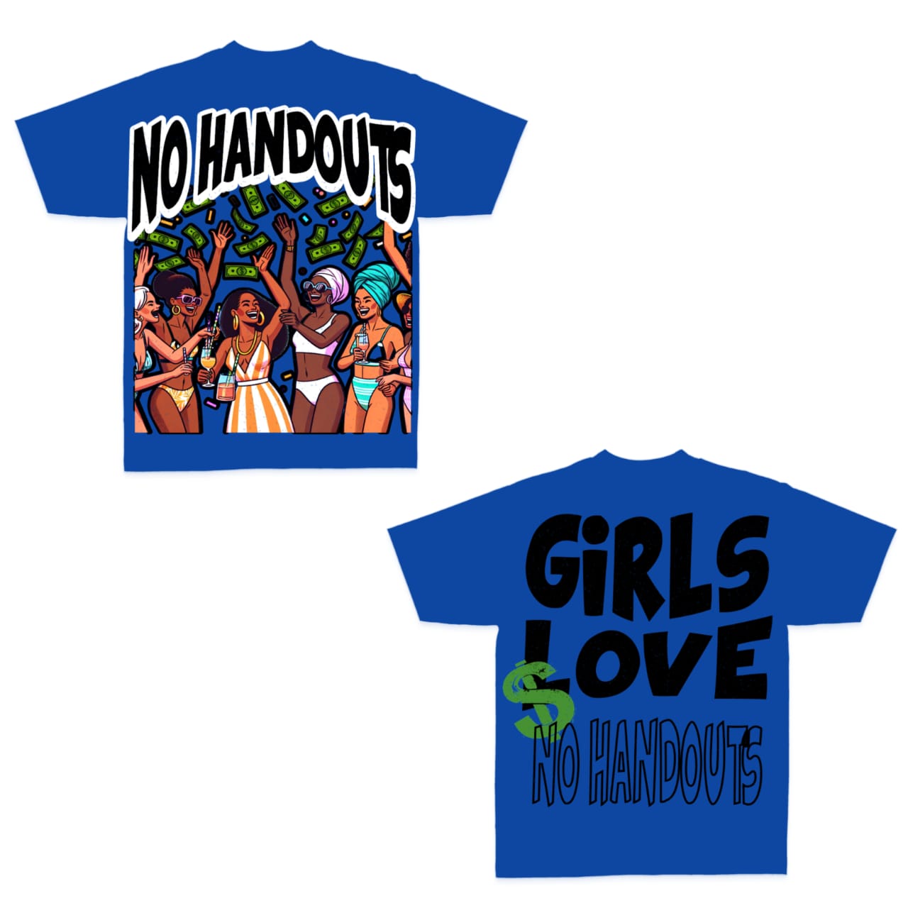 “Girls Love No HandOuts” Tee