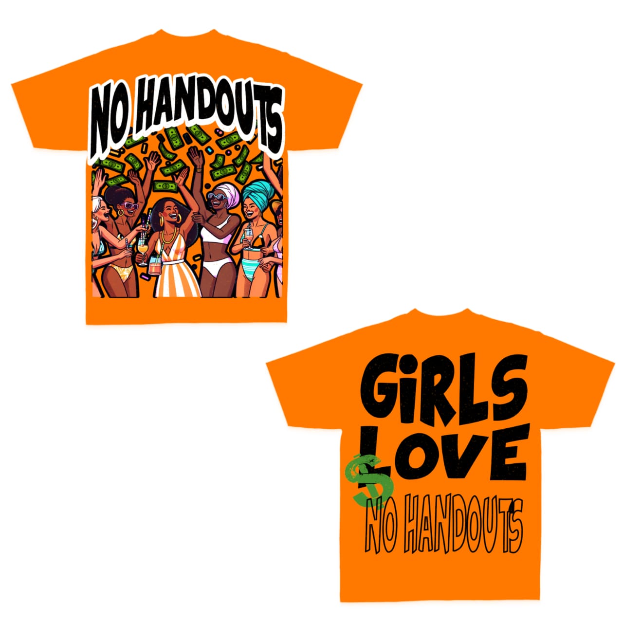 “Girls Love No HandOuts” Tee